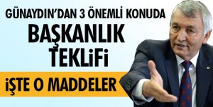3 ÖNEMLİ KONUDA BAŞKANLIK TEKLİFİ