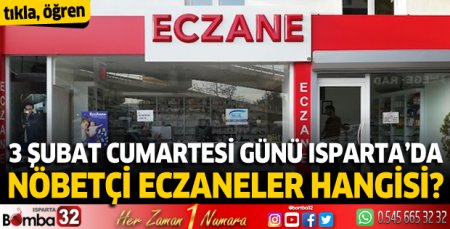 3 Şubat Cumartesi Isparta'da nöbetçi eczaneler