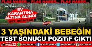 3 YAŞINDAKİ BEBEĞİN KORONAVİRÜS TESTİ POZİTİF ÇIKTI