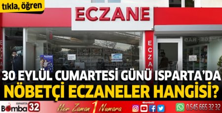 30 Eylül 2023 Isparta'da Nöbetçi Eczaneler