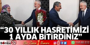 30 yıllık hasretimizi 1 ayda bitirdiniz
