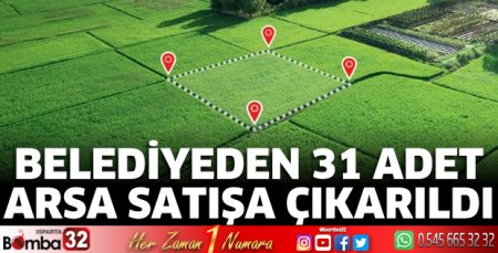 31 adet arsa satışa çıkarıldı
