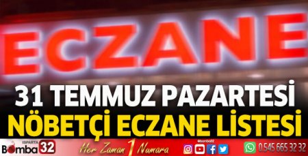 31 Temmuz 2023 Bugün Nöbetçi Eczaneler