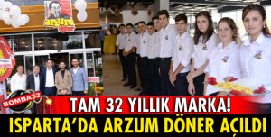 32 YILLIK BİRİKİMLE ARZUM DÖNER, ISPARTA’DA AÇILDI