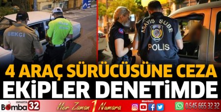 4 araç sürücüsüne ceza