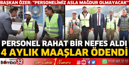 4 aylık maaşlar ödendi 