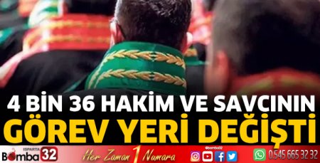 4 bin 36 hakim ve savcının görev yeri değişti