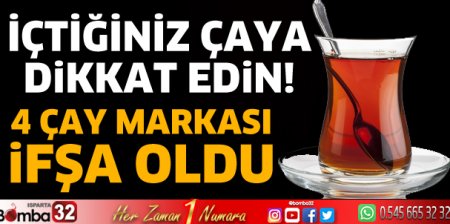 4 çay markası ifşa oldu 