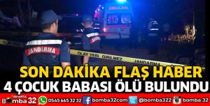 4 ÇOCUK BABASI EVİNDE ÖLÜ BULUNDU