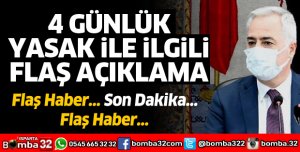 4 GÜNLÜK KISITLAMA İLE İLGİLİ AÇIKLAMA