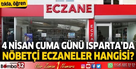4 Nisan 2025 Isparta'da Nöbetçi Eczaneler