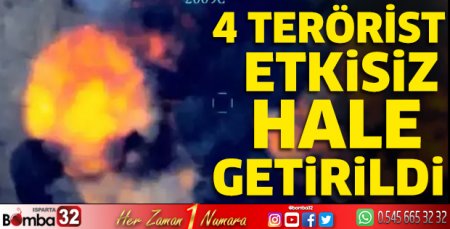 4 terörist etkisiz hale getirildi