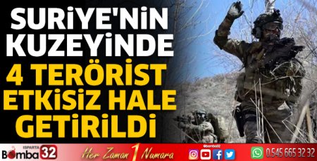 4 terörist etkisiz hale getirildi