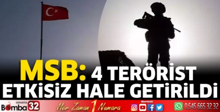 4 terörist etkisiz hale getirildi