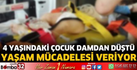 4 yaşındaki çocuk damdan düştü 