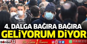 4. dalga bağıra bağıra geliyorum diyor