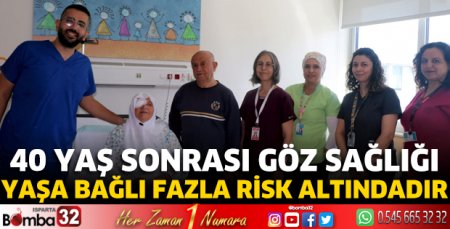 40 yaş sonrası göz sağlığı yaşa bağlı fazla risk altındadır