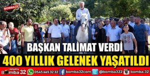 400 YILLIK GELENEK YAŞATILDI