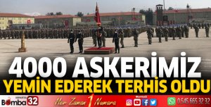 4000 askerimiz yemin ederek terhis oldu