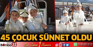 45 çocuk sünnet oldu