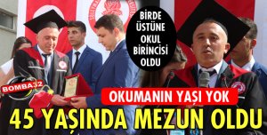 45 YAŞINDA MEZUN OLDU