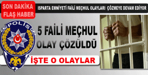 5 FAİLİ MEÇHUL OLAY ÇÖZÜLDÜ