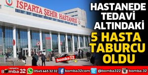 5 HASTA TABURCU EDİLDİ