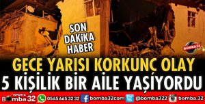 5 KİŞİLİK BİR AİLENİN YAŞADIĞI EV ÇÖKTÜ