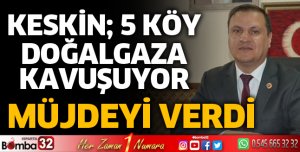 5 köy doğalgaza kavuşuyor