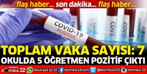 5 ÖĞRETMENİN TESTİ POZİTİF ÇIKTI