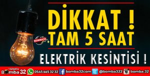 5 SAAT SÜREYLE PLANLI ELEKTRİK KESİNTİSİ