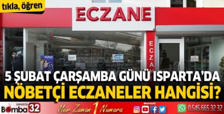 5 Şubat 2025 Isparta'da Nöbetçi Eczaneler 