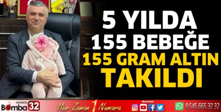 5 yılda 155 bebeğe 155 gram altın takıldı
