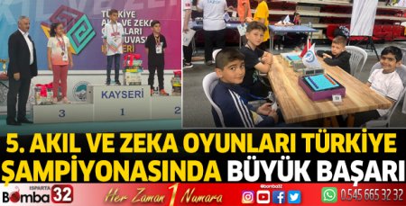 5. Akıl Ve Zeka Oyunları Türkiye Şampiyonasında büyük başarı