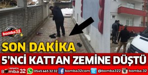 5. KATTAN ZEMİNE DÜŞEN KADIN AĞIR YARALANDI