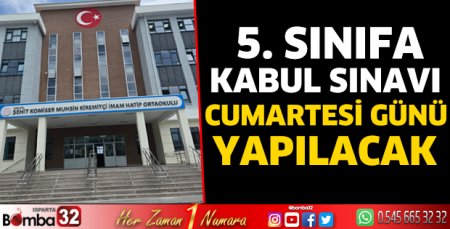 5. sınıfa kabul sınavı cumartesi günü yapılacak