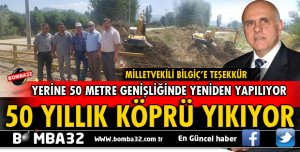 50 YILLIK KÖPRÜ YENİLENİYOR