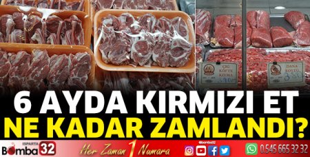 6 ayda kırmızı et ne kadar zamlandı?
