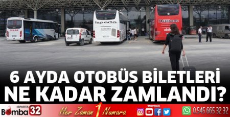 6 ayda otobüs biletleri ne kadar zamlandı?