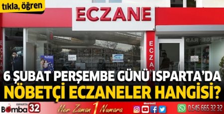 6 Şubat 2025 Isparta'da Nöbetçi Eczaneler 