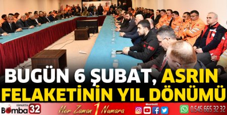 6 Şubat, Asrın Felaketinin Yıl Dönümü