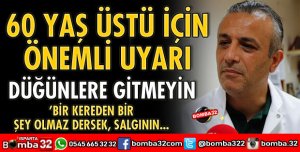 60 YAŞ ÜSTÜ DÜĞÜNE GİTMESİN
