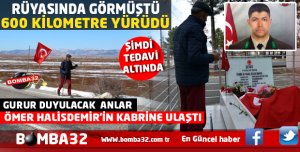 600 KİLOMETRE YÜRÜYÜP ÖMER HALİSDEMİR'İN KABRİNE ULAŞTI