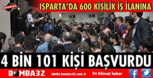 600 KİŞİLİK İŞE 4 BİN 101 KİŞİ BAŞVURDU