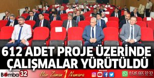 612 adet proje üzerinde çalışmalar yürütüldü
