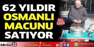 62 Yıldır Osmanlı Macunu Satıyor