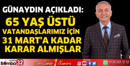 65 yaş üstü vatandaşlarımız için 31 Mart’a kadar karar almışlar