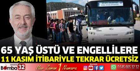 65 yaş üstü ve engellilere ulaşım tekrar ücretsiz