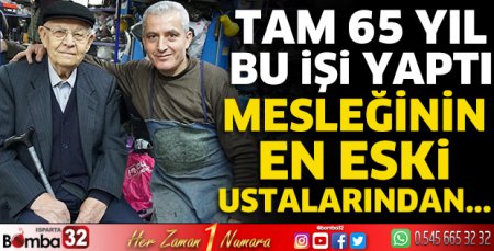 65 yıl bu işi yaptı 