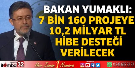 7 bin 160 projeye 10,2 milyar TL hibe desteği verilecek